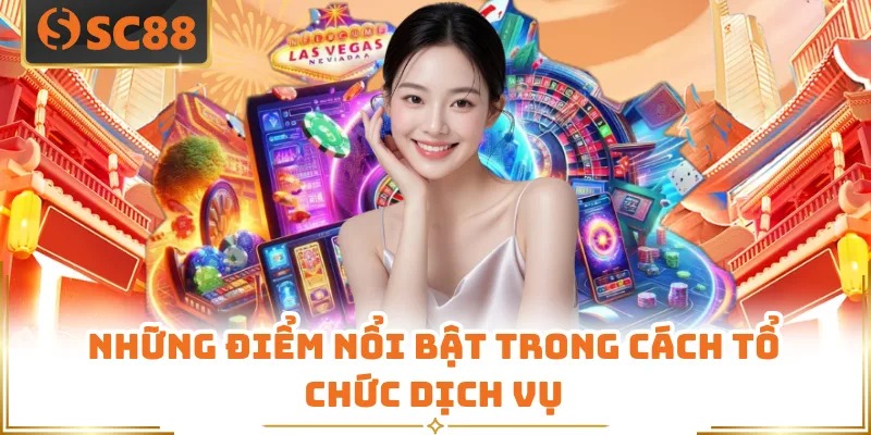 Những điểm nổi bật trong cách tổ chức dịch vụ
